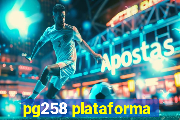 pg258 plataforma
